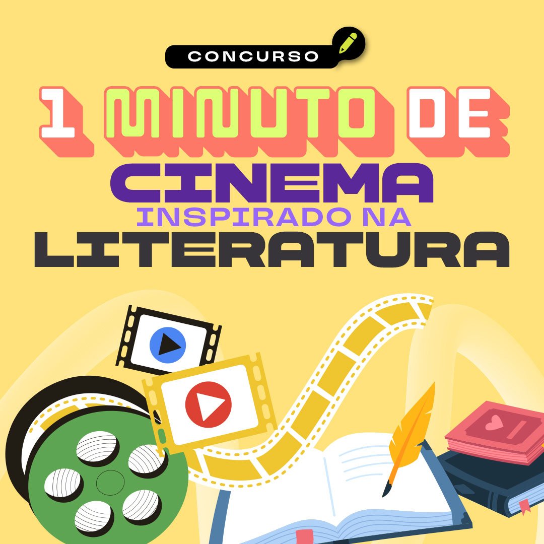 Concurso - 1 Minuto de Cinema Inspirado na Literatura