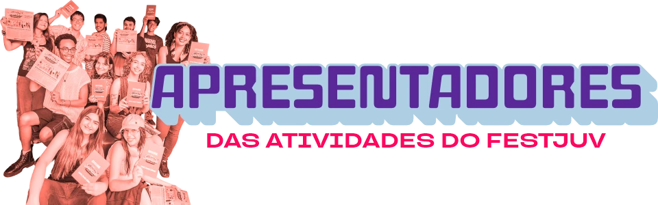 Apresentadores das atividades do FestJuv 2026